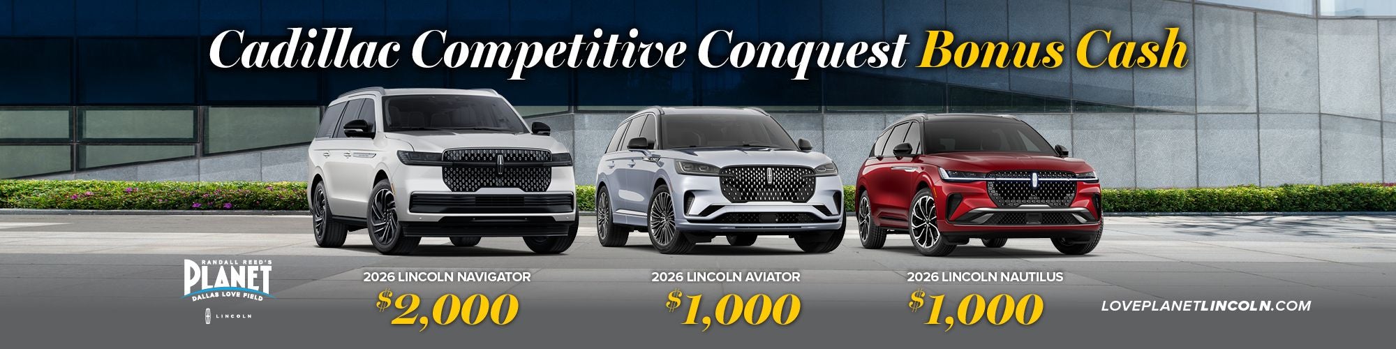 Cadillac Owner Conquest Special at Planet Lincoln Dallas